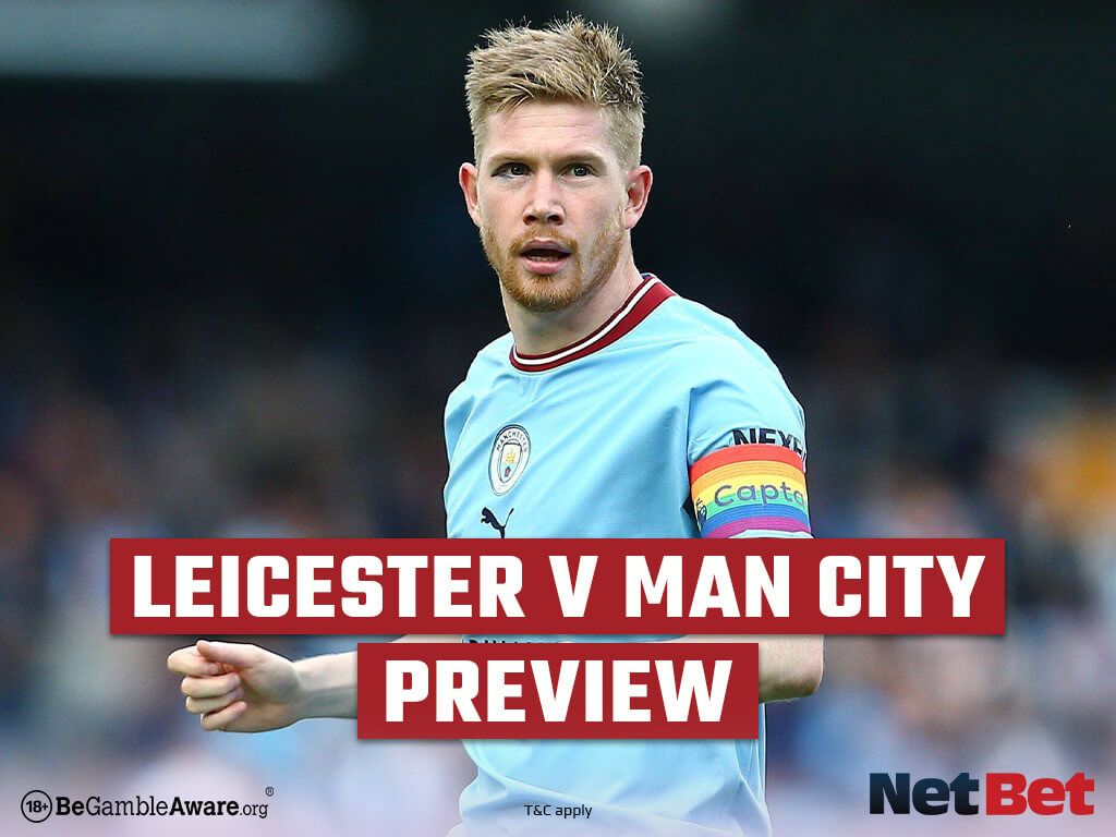 Premier League Leicester v Man City Odds & Betting Tips NetBet UK