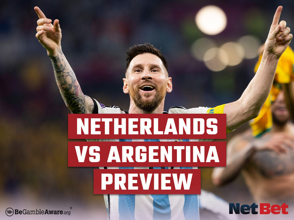 Netherlands Vs Argentina Preview Odds And Betting Tips Netbet Uk