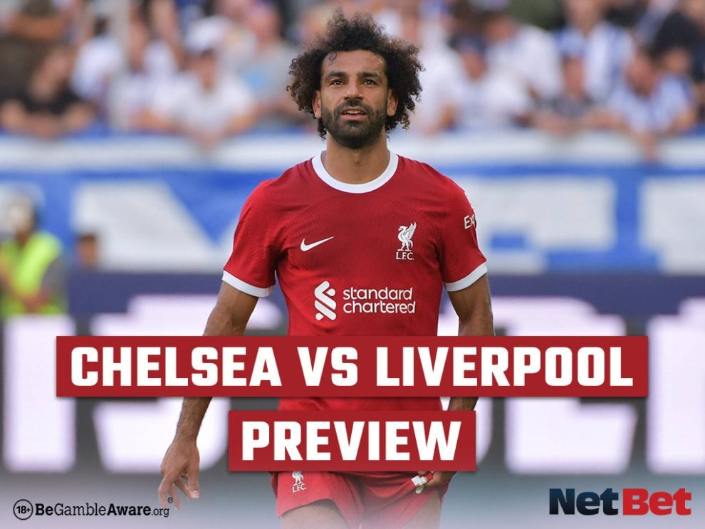 Chelsea vs Liverpool Preview